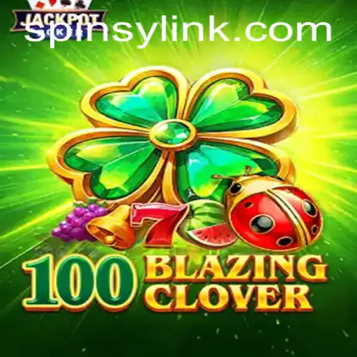 100BlazingClover: A New Spin on Luck with Spinsy